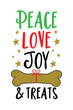 © Regina - Peace Love Joy And Treats - funny slogan with dog bone and stars. Christmas decoration for pets.
