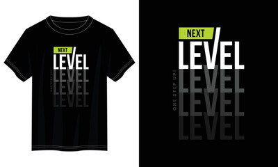 Wall Mural - next level typography t shirt design, motivational typography t shirt design, inspirational quotes t-shirt design, vector quotes lettering t shirt design for print