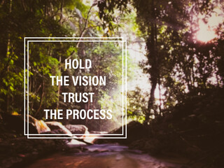 Wall Mural - Motivational and inspirational wording. Hold your vision. Trust the process. With blurred vintage styled background.