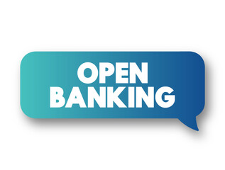 Poster - Open Banking - financial technology that enable third-party developers to build applications and services around the financial institution, text concept message bubble