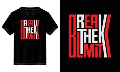 Wall Mural - break the limit typography t shirt design, motivational typography t shirt design, inspirational quotes t-shirt design, vector quotes lettering t shirt design for print
