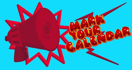 Poster - Dancing Red Megaphone with Mark Your Calendar text on Blue Background. 4K Resolution Animation with funny elements.