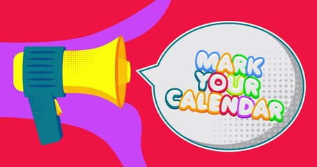 Poster - Yellow Megaphone with Mark Your Calendar text in Speech Bubble. 4K Resolution Animation with funny elements.