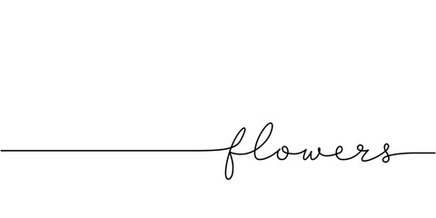 Wall Mural - flowers word - continuous one line with word. minimalistic drawing of phrase illustration.