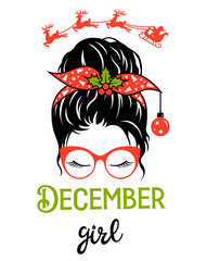 Wall Mural - December girl with messy bun, bandana, glasses, holly, reindeer team. Christmas mom quote.