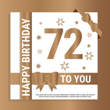Happy 72th Birthday. Gold Numerals And Glittering Gold Ribbons. Festive Background. Decoration For Party Event, Greeting Card And Invitation, Design Template For Birthday Celebration. Eps10 Vector