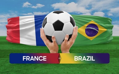 France vs Brazil national teams soccer football match competition concept.