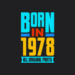 Born in 1978, All Original Parts. Vintage Birthday celebration for 1978