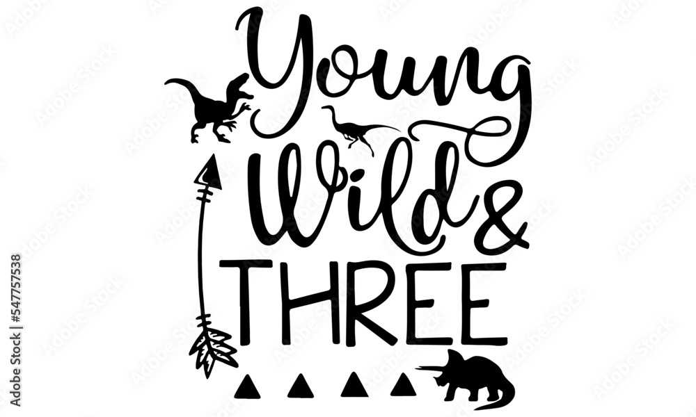 Young Wild and Three SVG, Three SVG Cut File, Svg files for cricut, Cutting Files for Cricut, Three years Old, Third Birthday Party, Svg files for cricut Stock Vector | Adobe Stock young-wild-and-three-svg-three-svg-cut-file-svg-files-for-cricut-cutting-files-for-cricut-three-years-old-third-birthday-party-svg-files-for-cricut-stock-vector-adobe-stock