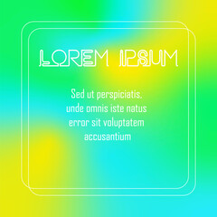 Fototapete - Abstract background with yellow, blue, green gradient with border and space for text. Vector illustration, banner design, postcard, poster, post.
