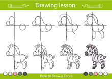 Drawing Tutorial And Art Lesson. How To Draw A Zebra. Kids Activity Page. Children Education Step By Step Worksheet. Vector Illustration.