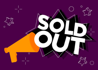 Poster - Sold Out text with cartoon Megaphone. Vector Announcement illustration.