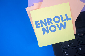 Poster - Enroll Now. Text on adhesive note paper. Event, celebration reminder message.
