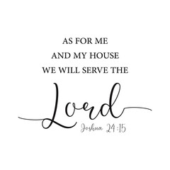 Wall Mural - Bible Verse PNG, Joshua 24:15 PNG, As for me and my house we will serve the Lord, Christian quote, Scripture PNG