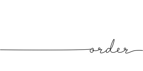 Wall Mural - order word - continuous one line with word. minimalistic drawing of phrase illustration.