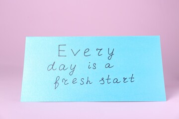 Wall Mural - Card with phrase Every Day Is A Fresh Start on pink background. Motivational quote