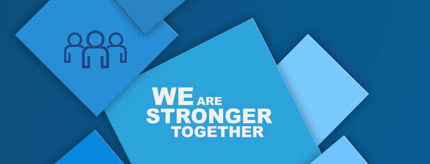 we are stronger together sign on white background	