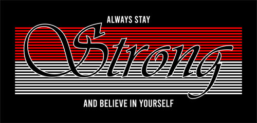 Wall Mural - always stay strong typography quotes vector for print t shirt