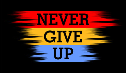 Wall Mural - never give up typography quotes vector for print t shirt