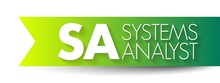 SA - Systems Analyst Is A Person Who Uses Analysis And Design Techniques To Solve Business Problems Using Information Technology, Acronym Text Concept Background