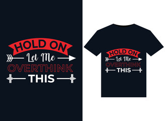 Wall Mural - Hold On Let Me Overthink This illustrations for print-ready T-Shirts design