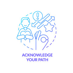 Wall Mural - Acknowledge your path blue gradient concept icon. Self development. Overcoming imposter syndrome tip abstract idea thin line illustration. Isolated outline drawing. Myriad Pro-Bold font used