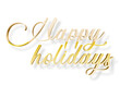 Happy Holidays 3d style golden composition no background