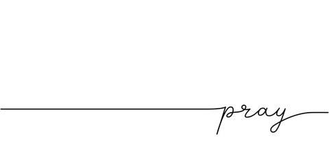 Wall Mural - Pray word - continuous one line with word. Minimalistic drawing of phrase illustration.