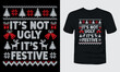 Its not ugly its festive ugly Christmas sweater design.