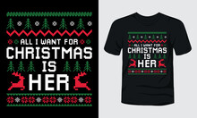 All I Want For Christmas Is Her T-shirt Design.