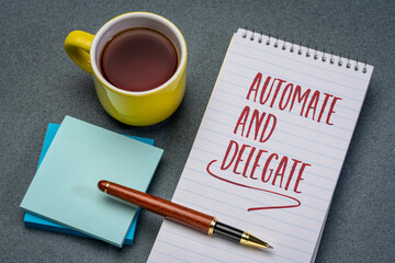 Wall Mural - automate and delegate productivity advice - motivational handwriting in a sketchbook with a cup of coffee, business and personal development concept