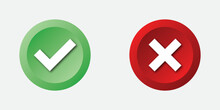 Realistic 3d Green And Red Circle Button With Check And Cross Marks Icon. Checkmark And X Mark Icon For Apps And Websites. Green And Red Check Mark Icon On White Background