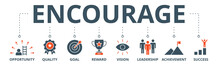 Encourage Banner Web Icon Vector Illustration Concept With Icon Of Opportunity, Quality, Goal, Reward, Vision, Leadership, Achievement, Success