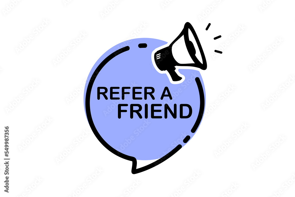 Refer a friend Megaphone with referral program speech bubble banner Refer a friend Megaphone with referral program speech bubble banner