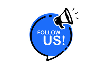 Poster - Follow us. Megaphone with follow us speech bubble banner. Label for business, marketing and advertising concept. Follow us, message bubbles with loudspeaker . Promo sticker, special offer