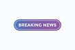 © Mustafiz - breaking news button vectors. sign  label speech bubblebreaking news