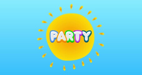 Poster - Party text in the center of a yellow hot summer sun on blue sky. Simple animation of a bright orange sunlight.