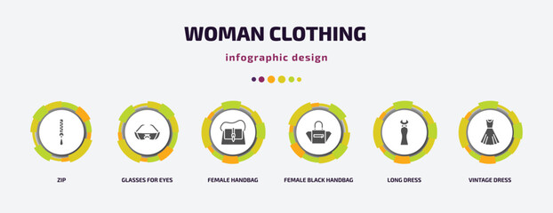 Poster - woman clothing infographic element with filled icons and 6 step or option. woman clothing icons such as zip, glasses for eyes, female handbag, female black handbag, long dress, vintage dress vector.