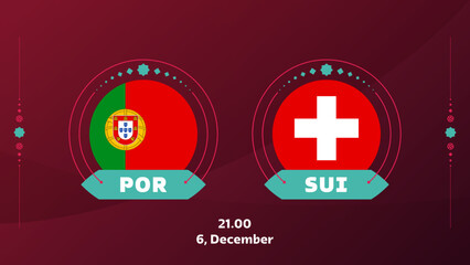 Wall Mural - portugal switzerland playoff round of 16 match Football 2022. 2022 World Football championship match versus teams intro sport background, championship competition poster, vector