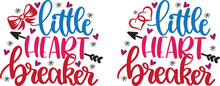 Little Heartbreaker, Heart, Valentines Day, Love, Be Mine, Holiday, Vector Illustration File