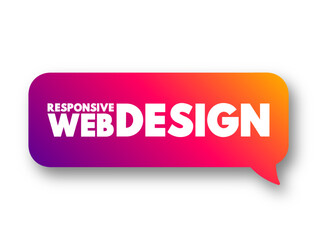 Aufkleber - Responsive Web Design is an approach to web design that aims to make web pages render well on a variety of devices and screen sizes, text concept message bubble