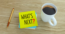 Cup Of Coffee And What Is Next ?