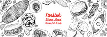 Turkish Food Top View Vector Illustration. Food Menu Design Template. Hand Drawn Sketch. Turkish Food Menu. Vintage Style. Kokorec, Katmer, Pide, Cag Kebab, Doner Kebab, Gozleme, Kofta, Simit
