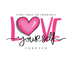 Love yourself inspirational quote text and pink heart shape drawing. Vector illustration design for fashion graphics, t-shirt prints.