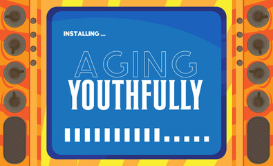 Poster - Cartoon Computer With the word Aging Youthfully. Message of a screen displaying an installation window.