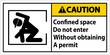 Caution Confined Space Do Not Enter Without Obtaining Permit