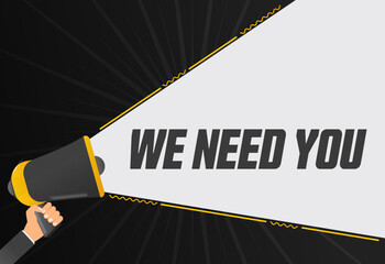 Aufkleber - We need you. Megaphone in hand promotion banner. Promotional advertising, marketing speech or client support vector