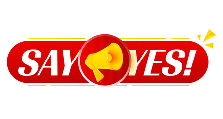 Poster - Megaphone with say yes on white background. Megaphone banner. Web design. Vector