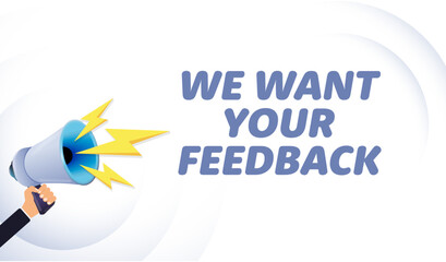 Poster - Hand hold megaphone. We want your feedback, realistic 3d megaphone, loudspeaker with lightning. Symbols Speaker, Social media, Advertising and promotion. Vector