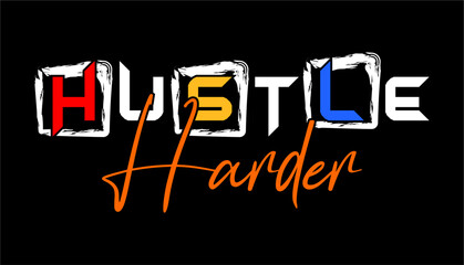 Wall Mural - Hustle Harder Typography Quote Vector T-shirt Design For Print